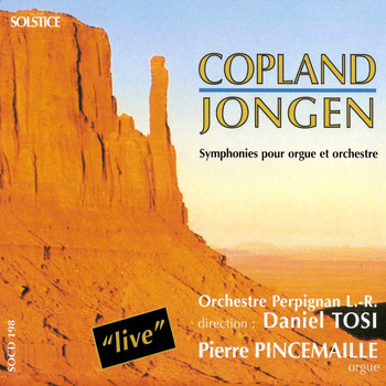 Daniel Tosi, Pierre Pincemaille and Languedoc-Roussillon Orchestra - Jongen: Symphony Concertante, Op. 81 - Copland: Symphony for Organ & Orchestra