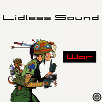 Lidless Sound - War