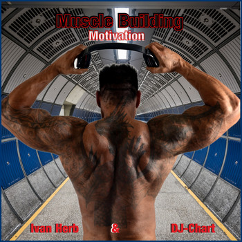 DJ-Chart & Ivan Herb - Muscle Building Motivation