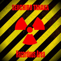 Seiichiro Tanaka - Hazardous Area