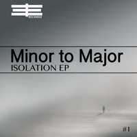 Minor To Major - Isolation - EP