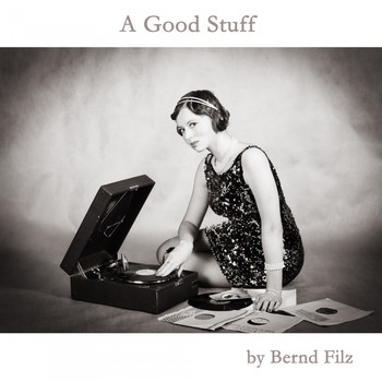 Bernd Filz - A Good Stuff