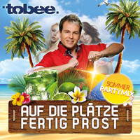 Tobee - Auf die Plätze, Fertig, Prost (Sommer-Partymix)