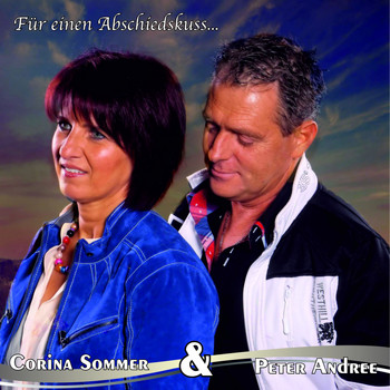 Corina Sommer & Peter Andree - Für einen Abschiedskuss...