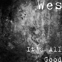 WES - It's All Good