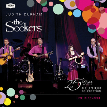 The Seekers - The Seekers: 25 Year Reunion Celebration Live In Concert