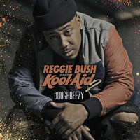 Doughbeezy - Reggie Bush and Kool-Aid 2