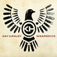 Kay Hanley - Weaponize