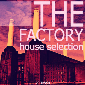 Various Artists - The Factory (House Selection)
