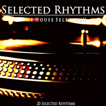 Various Artists - Selected Rhythms (The House Selection)