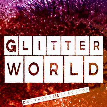 Various Artists - Glitter World (Deephouse Selection)