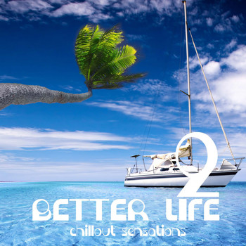 Various Artists - Better Life, Vol. 2 (Chillout Sensations)