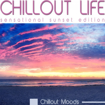 Various Artists - Chillout Life (Sensational Sunset Edition)