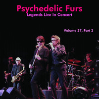 Psychedelic Furs - Legends Live In Concert, Vol. 37, Part 2
