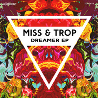 Miss & Trop - Dreamer EP