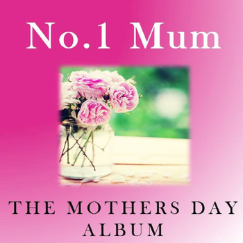 Various Artists - No.1 Mum: The Mothers Day Album