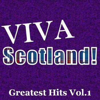 Various Artists - Viva Scotland! Greatest Hits, Vol.1