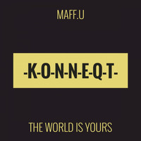 MAFF.U - The World Is Yours