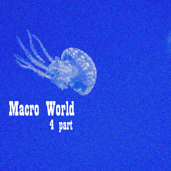 Various Artists - Macro World, Pt. 4