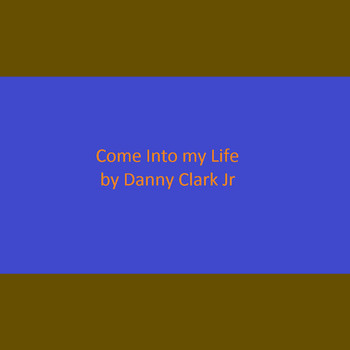 Danny - Come into My Life - Single