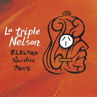 La Triple Nelson - Electro Acustica Mente
