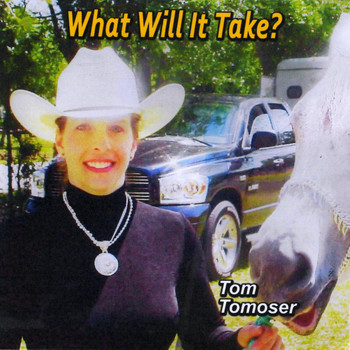 Tom Tomoser - What Will It Take