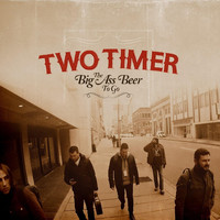 Two Timer - The Big Ass Beer to Go