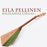 Eila Pellinen - Balalaikka Laulaa
