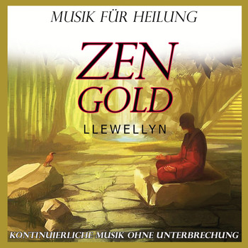 Llewellyn - Zen Gold: Musik für Heilung: kontinuierliche Musik ohne Unterbrechung