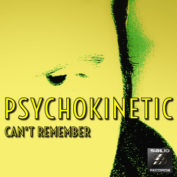 Psychokinetic - Can't Remember