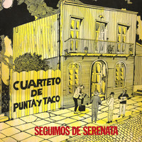 Cuarteto De Punta Y Taco - Seguimos de Serenata