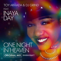Toy Armada, DJ Grind & Inaya Day - One Night in Heaven (Ft. Inaya Day)