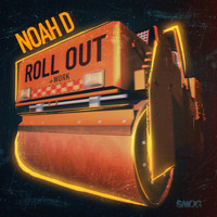 Noah D - Roll Out / Work