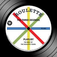 THE THREE DEGREES - Playlist: The Best Of The Roulette Years