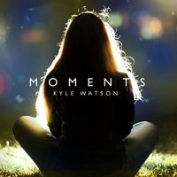 Kyle Watson - Moments