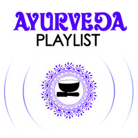 Ayurveda - Ayurveda Playlist
