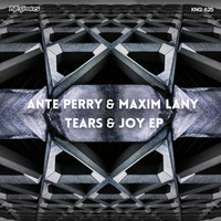 Ante Perry & Maxim Lany - Tears & Joy EP