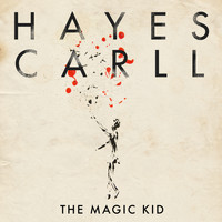 Hayes Carll - The Magic Kid