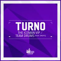 Turno - The Iceman VIP / Team Drums