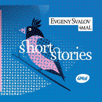 Evgeny Svalov (4Mal) - Short Stories
