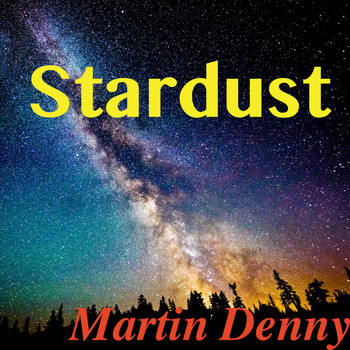 Martin Denny - Stardust