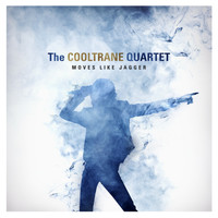 The Cooltrane Quartet - Moves Like Jagger