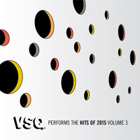 Vitamin String Quartet - VSQ Performs the Hits of 2015, Vol. 3
