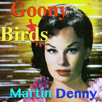 Martin Denny - Goony Birds