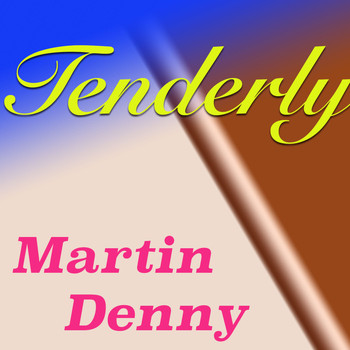 Martin Denny - Tenderly