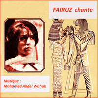 Fairuz - Fairuz Chante Mohamed Abdel Wahab