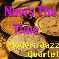 Modern Jazz Quartet - Now's The Time