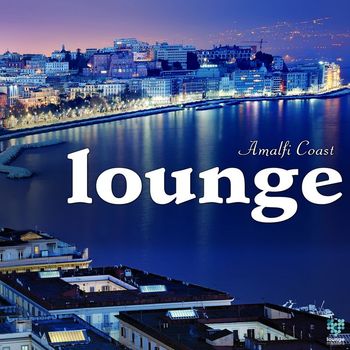 Various Artists - Amalfi Coast Lounge