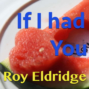 Roy Eldridge - If I Had You