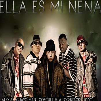 Alexis - Ella Es Mi Nena (feat. Alexis, Fido, Guayo & Og Black)